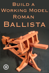 Build a Working Model Roman Ballista Click Here for a larger image.