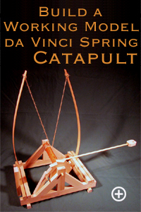 Build a Working Model da Vinci Spring Catapult Click Here for a larger image.