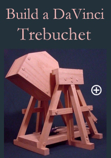 Build a da Vinci Trebuchet Click Here for a larger image.